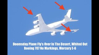 Doomsday Plane Fly's Over In The Desert, Whited Out Boeing No Markings, Mercury E-6