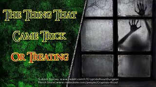 The Thing That Came Trick Or Treating ▶️ "Halloween Week" Creepypasta