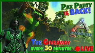 🔴Live 🥳 Pax Party Tek Giveaway EVERY 30 Minutes 🎊 Episode 34 | Adventures on Official PvE