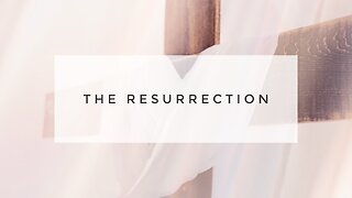 3.31.24 Easter Sunday Service - The Resurrection