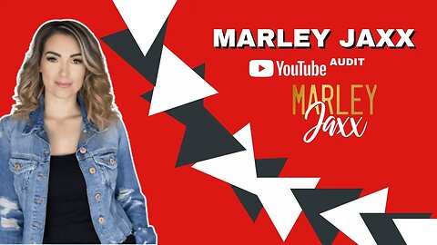 MARLEY JAXX YOUTUBE CHANNEL AUDIT