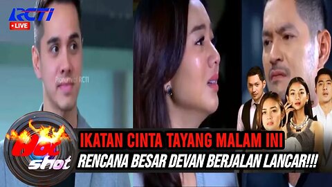 SINETRON IKATAN CINTA TAYANG MALAM INI|SINOPSIS IKATAN CINTA HARI INI