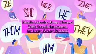 Middle Schooler Being Charged With Sexual Harassment for Using Wrong Pronoun