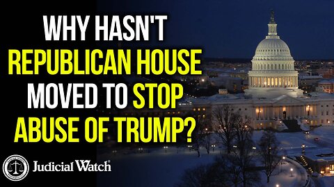 Why Hasn't Republican House Moved to Stop Abuse of Trump?