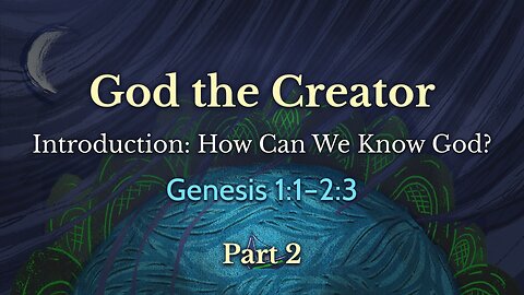 Mar. 17, 2024 - Sunday PM MESSAGE - God the Creator, Part 2