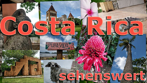 (003) Costa Rica sehenswert | Impressionen zwischen Panama / Nicaragua, zwischen Atlantik+Pazifik