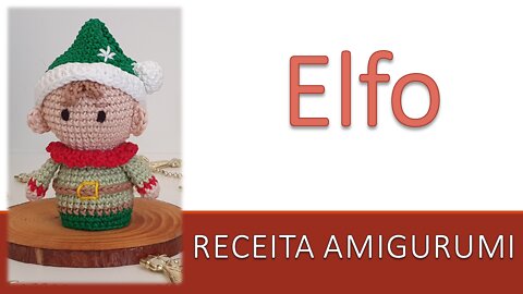 Elfo / Coleção Natal / Receita Amigurumi