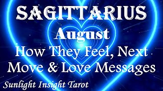 Sagittarius *They're Ready To Talk, They Just Couldn't Forget You* August 2023 How They Feel