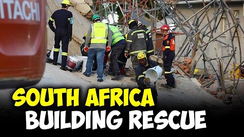 South Africa Building Rescue 🌍