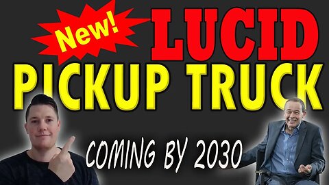 Lucid Pickup Truck by 2030 ?! │ BULLISH Lucid Data - Things to KNOW ⚠️ Must Watch Lucid Video