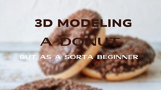 First Stream: 3D modeling a donut but as a beginner (sorta).