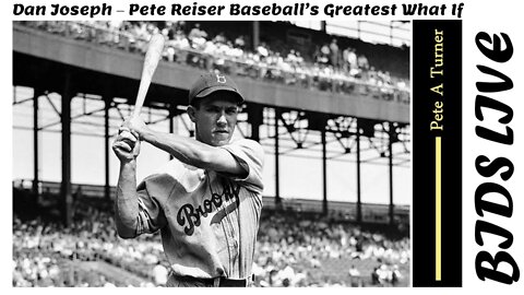 Dan Joseph – Pete Reiser Baseball’s Greatest What If