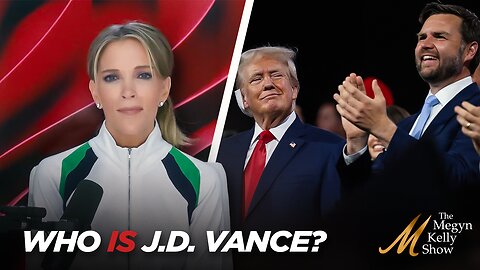 Who Is Trump VP Pick J.D. Vance? Megyn Kelly Takes a Look at His Powerful Life Story