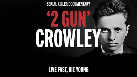 Serial Killer: Francis 'Two Gun' Crowley (The Half-Pint Moron)