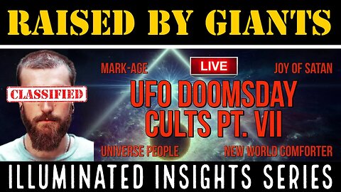 Illuminated Insights - UFO Doomsday Cults Pt. 7
