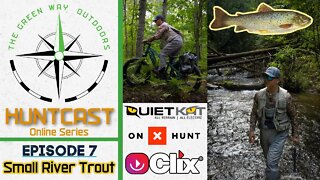 E.7 - How to fish small river trout using @onX Hunt & QuietKat- The Green Way Outdoors Huntcast