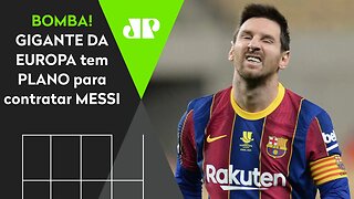 Fim da ERA MESSI no Barcelona? Gigante da Europa tem PLANO para contratar o jogador