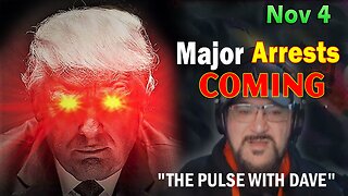 Major Decode HUGE Intel Nov 4: "Major Arrests Coming: THE PULSE WITH DAVE"