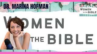 What Women in the Bible Are You? Dr Marina Hofman