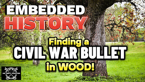 Embedded History: Finding a CIVIL WAR Bullet in Wood! Bucket list find for sure!