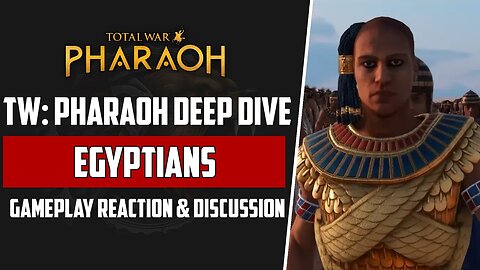 Total War: Pharaoh | Egyptian Deep Dive | Gameplay Analysis & Discussion