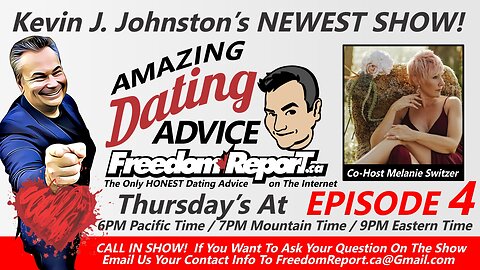 Amazing Dating Advice with Kevin J Johnston And Melanie Switzer EPISODE 4