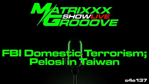 FBI Domestic Terrorism; Pelosi in Taiwan