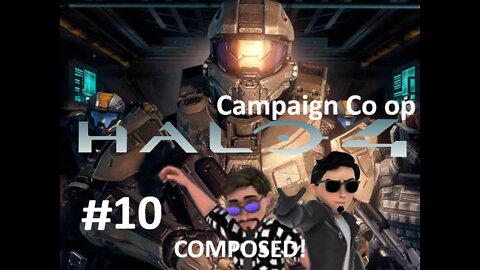Halo 4 (MCC) campaign Legendary Co op #10 COMPOSED!!