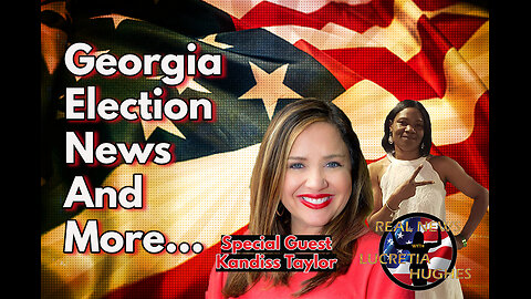Georgia Election News with Kandiss Taylor And More... Real News with Lucretia Hughes