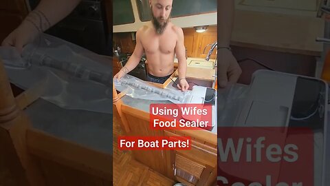 Food Sealer For Boat Parts! #sailboat #shorts #boatlife