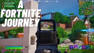 Fortnite - A Journey To Victory
