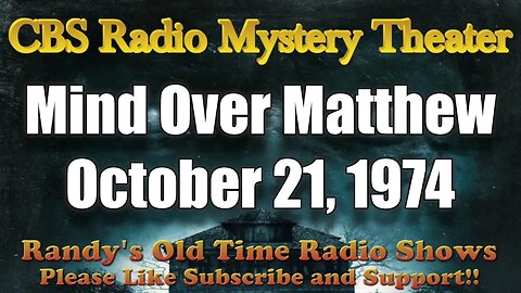 CBS Radio Mystery Theater Mind Over Matthew October 21, 1974