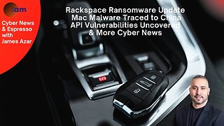 Daily Cybersecurity News: Rackspace Ransomware, Mac Malware, API Vulnerabilities Uncovered & More