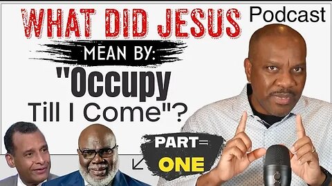 (Podcast version) What Jesus Really Meant by "Occupy Till I Come". (Part 1) - #tdjakes #arbernard