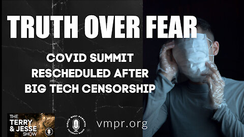 10 May 21, Terry & Jesse: COVID Summit Rescheduled after Big Tech Censorship