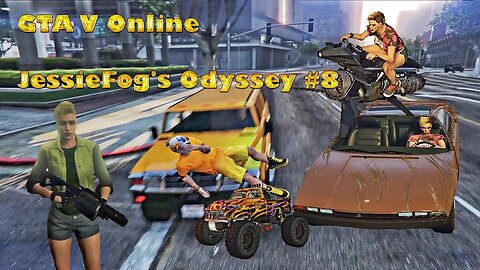 GTA V Online - JessieFog's Odyssey #8