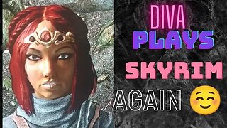 Diva Plays:Skyrim Again-Ancient Blood #9