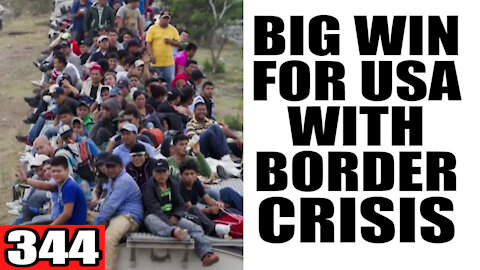 344. BIG WIN for USA with Border Crisis!