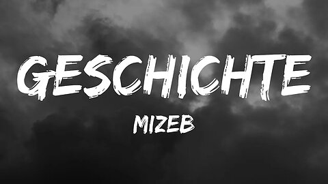 MiZeb - Geschichte (Lyrics)