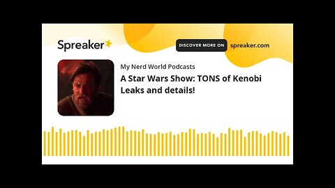 A Star Wars Show: TONS of Kenobi Leaks and details!