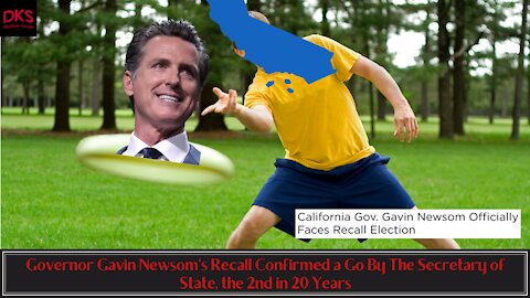 Governor Gavin Newsom's Recall Confirmed a Go By The Secretary of State, the 2nd in 20 Years