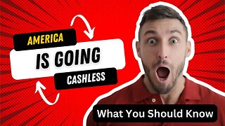 America is Going Cashless, Things you Should Know