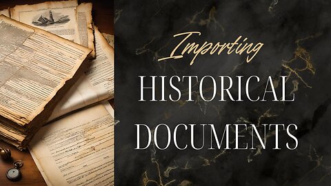 Importing Rare Manuscripts: Tips and Tricks