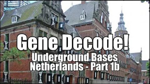 Gene Decode! Netherlands Underground Bases. Part 1b. B2T Show Mar 25, 2021 (IS)