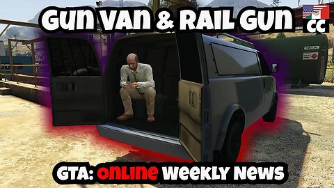 GTA Online Weekly Update January 12th 2023 Gun Van and Rail Gun