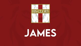 His Glory Bible Studies - James 1-5