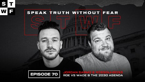 EP 70. - Roe Vs Wade & The 2030 Agenda - Sarmo | Ross