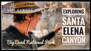 Exploring Santa Elena Canyon in Big Bend National Park - VAN ACROSS AMERICA
