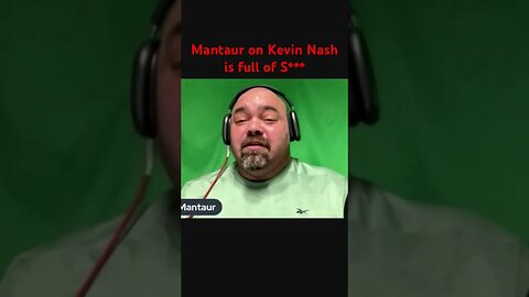 Mantaur on Kevin Nash being full of S***