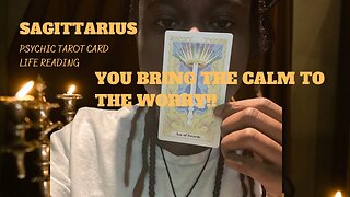 SAGITTARIUS - “YOU BRING THE CALM TO THE WORRY!!!” PSYCHIC READING ♐️👏